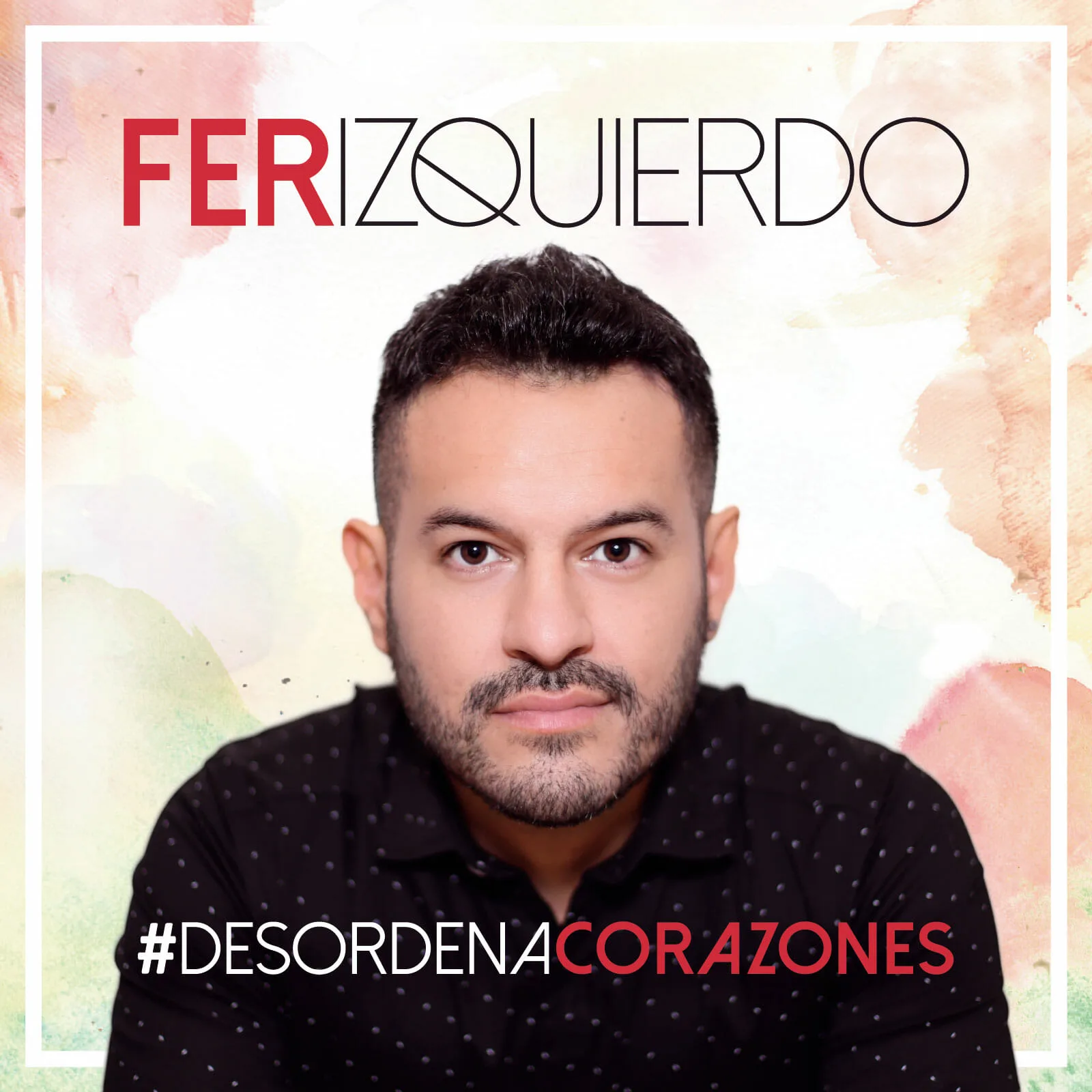 Fer Izquierdo — #DesordenaCorazones, portada del álbum